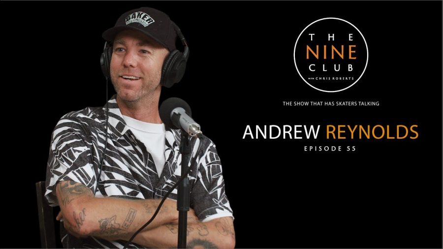 Andrew Reynolds On ‘The Nine Club’ | Sponsors, THPS $$$, Baker, SOTY, Baker 4 video, +